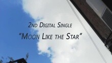  - Moon Like the Star 預告