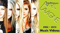 Avril Lavigne - 艾薇兒2002-2015年MV
