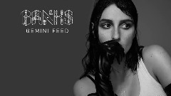 Banks - Gemini Feed