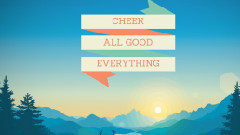Cheek - All Good Everything歌詞版