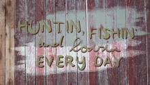 Huntin', Fishin' And Lovin' Every Day 歌詞版