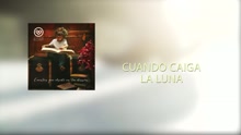 Cuando Caiga la Luna (Lyric Video)