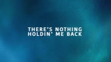 There's Nothing Holdin' Me Back 歌詞版