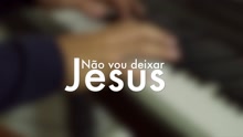 Irm?o Lázaro - N?o Vou Deixar Jesus