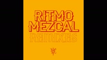 Ritmo Mezcal (De La Rivera Remix) (Pseudo Video)