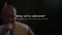 Jeg Vil V?re Kendt (Live Session)