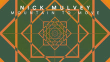Nick Mulvey - Mountain To Move 試聽版