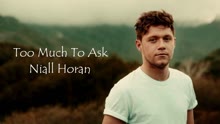 Niall Horan - Too Much to Ask 試聽版