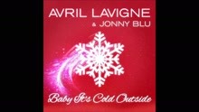 Avril Lavigne & Jonny Blue - Baby It's Cold Outside 圣誕新曲試聽版