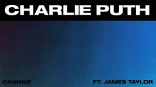 Charlie Puth & James Taylor - Change 試聽版