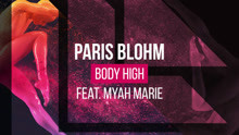 Paris Blohm & Myah Marie - Body High 歌詞版