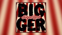 Sugarland - Bigger 試聽版